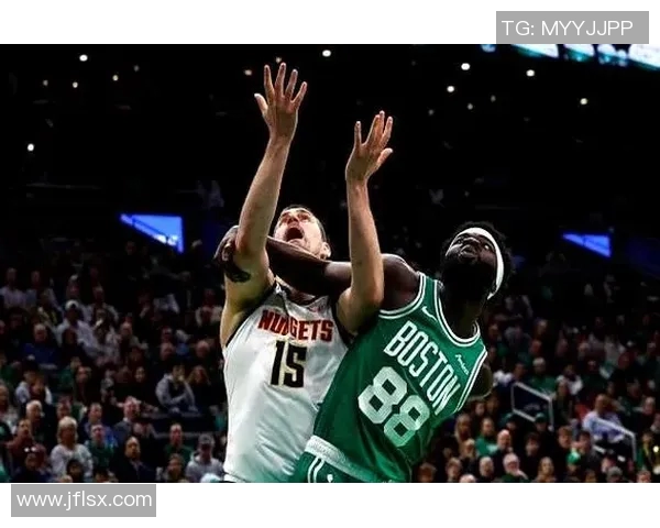 凯尔特人与掘金激战正酣比分背后的精彩瞬间与战术分析